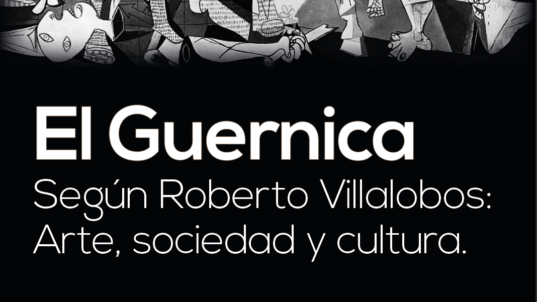 Afiche de la actividad El Guernica según Roberto Villalobos 