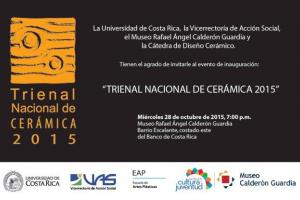 28 de octubre a las 7:00 p.m. se inaugura la Trienal Nacional de Cerámica, en el Museo Calderón Guardia 28 de octubre a las 7:00 p.m. se inaugura la Trienal Nacional de Cerámica, en el Museo Calderón Guardia